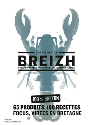 Breizh : un panorama contemporain de la gastronomie bretonne - Thierry Breton