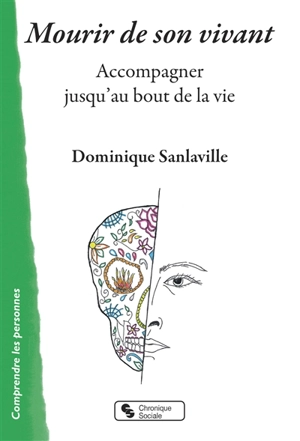 Mourir de son vivant : accompagner jusqu'au bout de la vie - Dominique Sanlaville