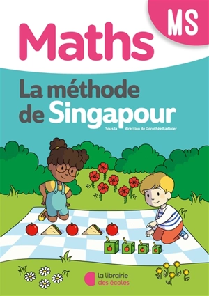 Maths, la méthode de Singapour, MS - Dorothée Badinier