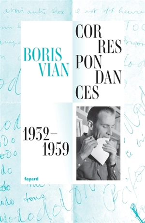 Correspondances : 1932-1959 : Vouszenserrancinq ! - Boris Vian