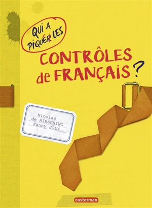 Qui a piqué les contrôles de français ? - Nicolas de Hirsching