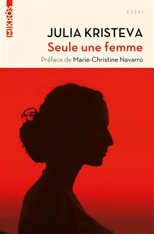 Seule une femme - Julia Kristeva