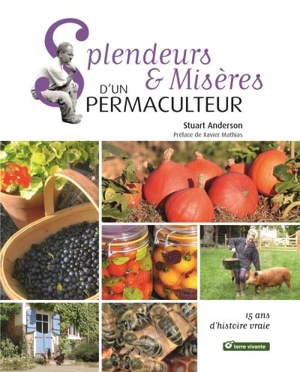 Splendeurs & misères d'un permaculteur : 15 ans d'histoire vraie - Stuart Anderson