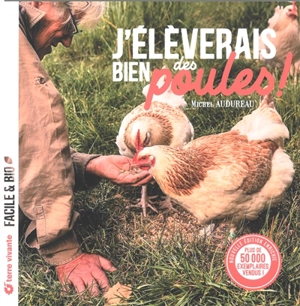 J'élèverais bien des poules ! - Michel Audureau