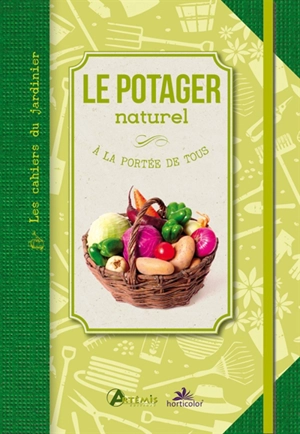 Le potager naturel : à la portée de tous - Guylaine Goulfier