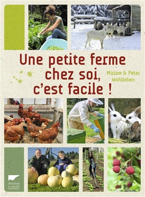 Une petite ferme chez soi, c'est facile ! - Miriam Wohlleben