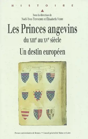 Les princes angevins du XIIIe au XVe siècle : un destin européen : actes des journées d'étude des 15 et 16 juin 2001