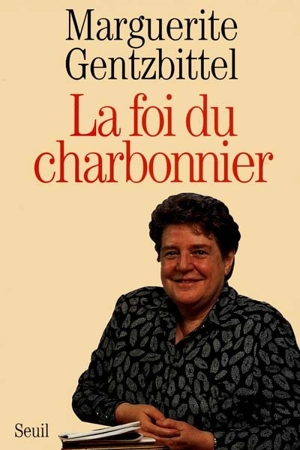 La foi du charbonnier - Marguerite Gentzbittel