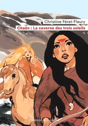 Chaân. Vol. 2. La caverne des trois soleils - Christine Féret-Fleury