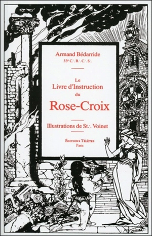 Le livre d'instruction du rose-croix - Armand Bédarride