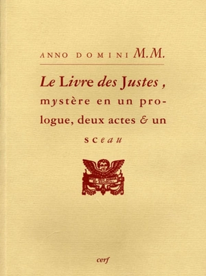 Le livre des Justes : mystère en un prologue, deux actes et un sceau