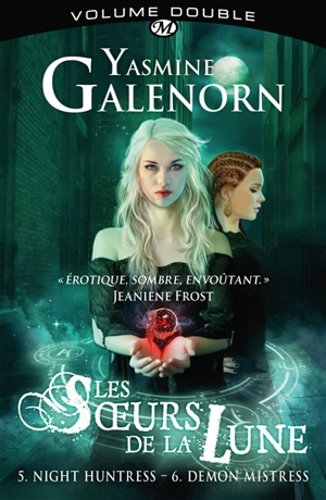 Les soeurs de la lune : volume double. Vol. 3 - Yasmine Galenorn