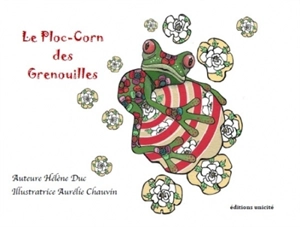 Le ploc-corn des grenouilles - Hélène Duc