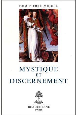 Mystique et discernement - Pierre Miquel