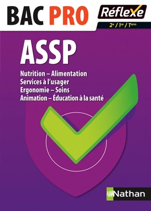 Nutrition, alimentation, services à l'usager, ergonomie, soins, animation, éducation à la santé : bac pro ASSP 2de, 1re, terminale - Elisabeth Baumeier