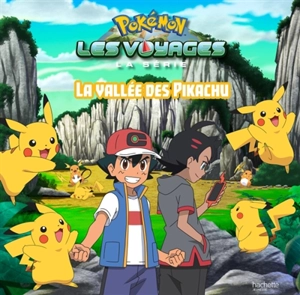 Pokémon : la série Les voyages. La vallée des Pikachu - Emilie Malandain