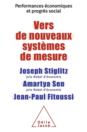 Vers de nouveaux systèmes de mesure - France. Commission pour la mesure des performances économiques et du progrès social