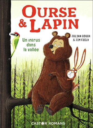 Ourse & lapin. Vol. 2. Un intrus dans la vallée - Julian Gough