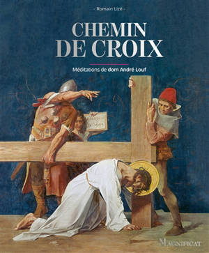 Chemin de croix : méditations de dom André Louf - André Louf