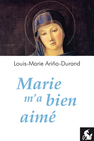 Marie m'a bien aimé - Louis-Marie Arino-Durand