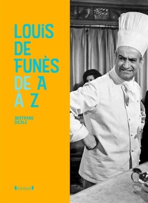 Louis de Funès de A à Z - Bertrand Dicale