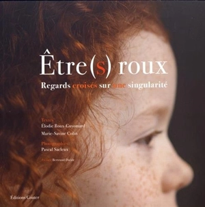 Etre(s) roux : regards croisés sur une singularité - Elodie Guyomard