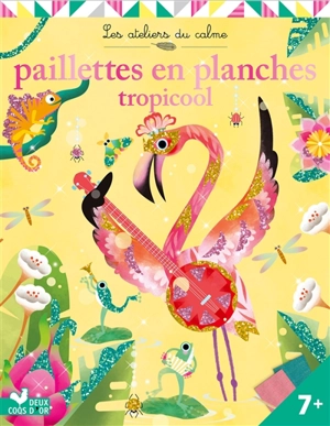 Paillettes en planche : tropicool - Marie-Rose Boisson