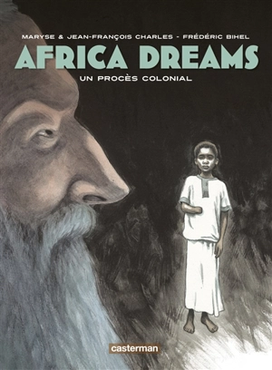 Africa dreams. Vol. 4. Un procès colonial - Maryse Charles