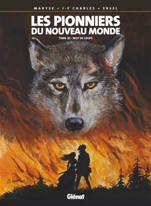 Les pionniers du Nouveau Monde. Vol. 20. Nuit de loups - Jean-François Charles