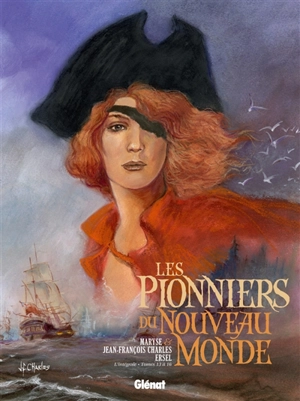 Les pionniers du Nouveau Monde : l'intégrale. Tomes 13 à 16 - Jean-François Charles