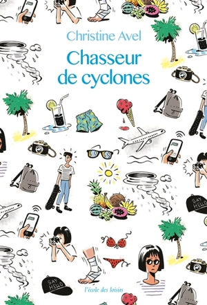 Chasseurs de cyclones - Christine Avel