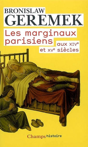 Les marginaux parisiens aux XIVe et XVe siècles - Bronislaw Geremek