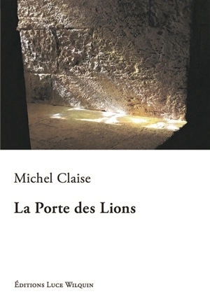 La porte des lions - Michel Claise