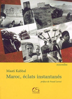 Maroc, éclats instantanés - Maati Kâbbal