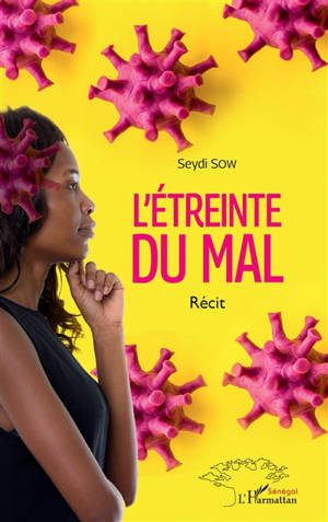 L'étreinte du mal : récit - Seydi Sow