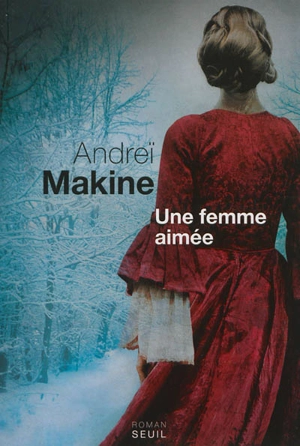 Une femme aimée - Andreï Makine