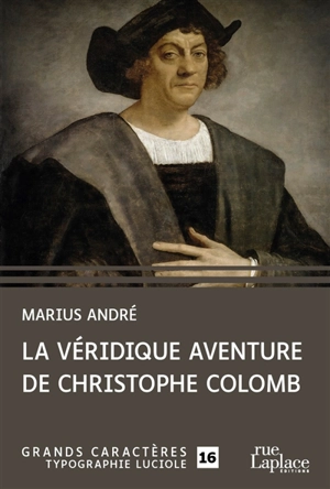 La véridique aventure de Christophe Colomb - Marius Andre