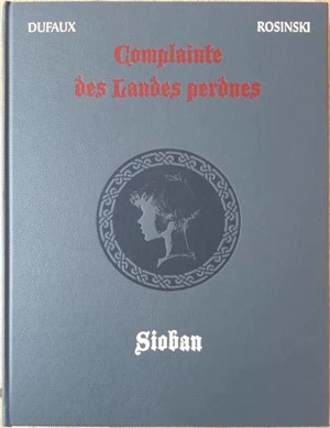 Complainte des landes perdues : cycle premier : Sioban - Jean Dufaux