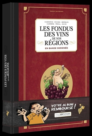 Les fondus des vins de nos régions : en bande dessinée - Hervé Richez