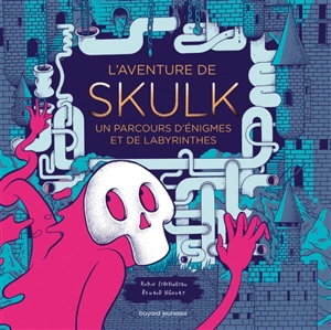 L'aventure de Skulk : un parcours d'énigmes et de labyrinthes - Robin Etrerington