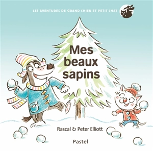 Les aventures de Grand Chien et Petit Chat. Mes beaux sapins - Rascal