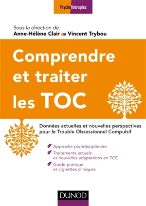 Comprendre et traiter les TOC : données actuelles et nouvelles perspectives pour les Troubles Obsessionnels Compulsifs