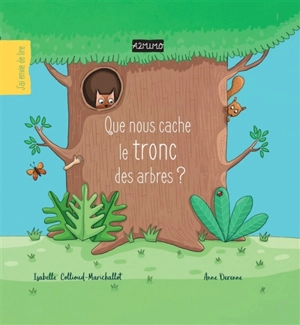 Que nous cache le tronc des arbres ? - Isabelle Collioud-Marichallot