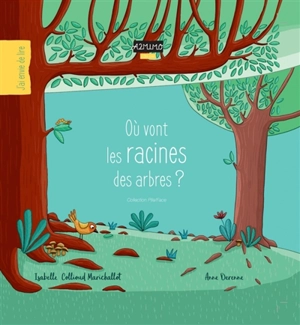 Où vont les racines des arbres ? - Isabelle Collioud-Marichallot