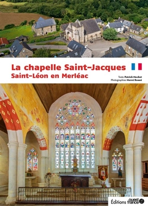 La chapelle Saint-Jacques : Saint-Léon en Merléac - Patrick Huchet