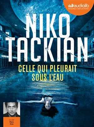 Celle qui pleurait sous l'eau - Nicolas Tackian