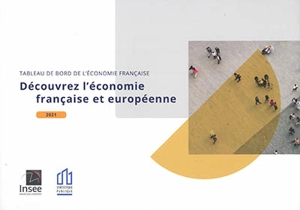 Découvrez l'économie française et européenne : 2021 - Institut national de la statistique et des études économiques (France)