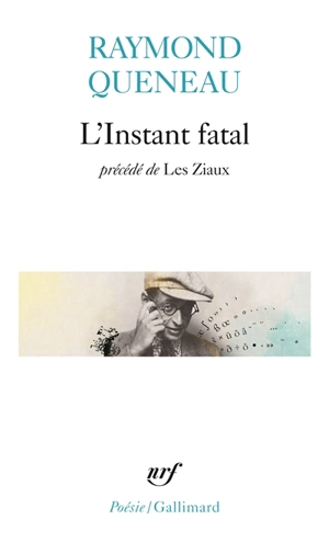 L'instant fatal. Les Ziaux - Raymond Queneau