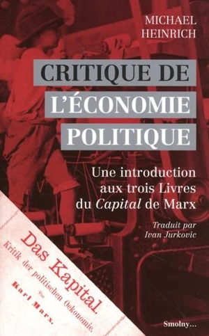 Critique de l'économie politique : une introduction aux trois livres du Capital de Marx - Michael Heinrich