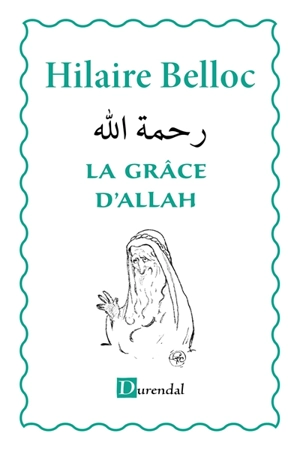 La grâce d'Allah - Hilaire Belloc